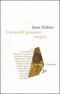 Libro anno del pensiero magico di Joan Didion - ean 9788842813828 - Il Saggiatore