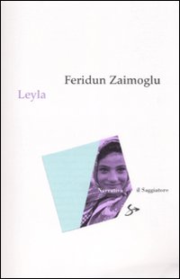Libro Leyla di Feridun Zaimoglu - ean 9788842813941 - Il Saggiatore