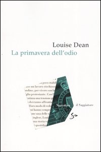 Libro primavera dell'odio di Louise Dean - ean 9788842814139 - Il Saggiatore