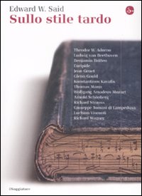 Libro Sullo stile tardo di Edward W. Said - ean 9788842814610 - Il Saggiatore