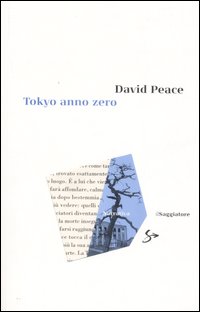 Libro Tokyo anno zero di David Peace - ean 9788842814795 - Il Saggiatore