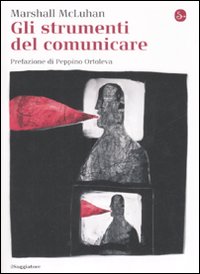 Libro strumenti del comunicare di Marshall McLuhan - ean 9788842814894 - Il Saggiatore