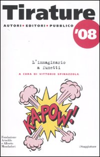 Libro Tirature '08. L'immaginario a fumetti di  - ean 9788842814900 - Il Saggiatore