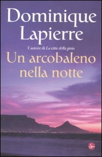 Libro arcobaleno nella notte di Dominique Lapierre - ean 9788842815242 - Il Saggiatore