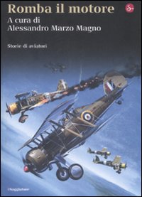Libro Romba il motore. Storie di aviatori di  - ean 9788842815327 - Il Saggiatore