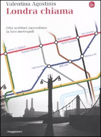 Libro Londra chiama. Otto scrittori raccontano la loro metropoli di Valentina Agostinis - ean 9788842816126 - Il Saggiatore