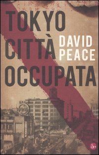 Libro Tokyo città occupata di David Peace - ean 9788842816416 - Il Saggiatore