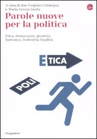 Libro Parole nuove per la politica. Etica