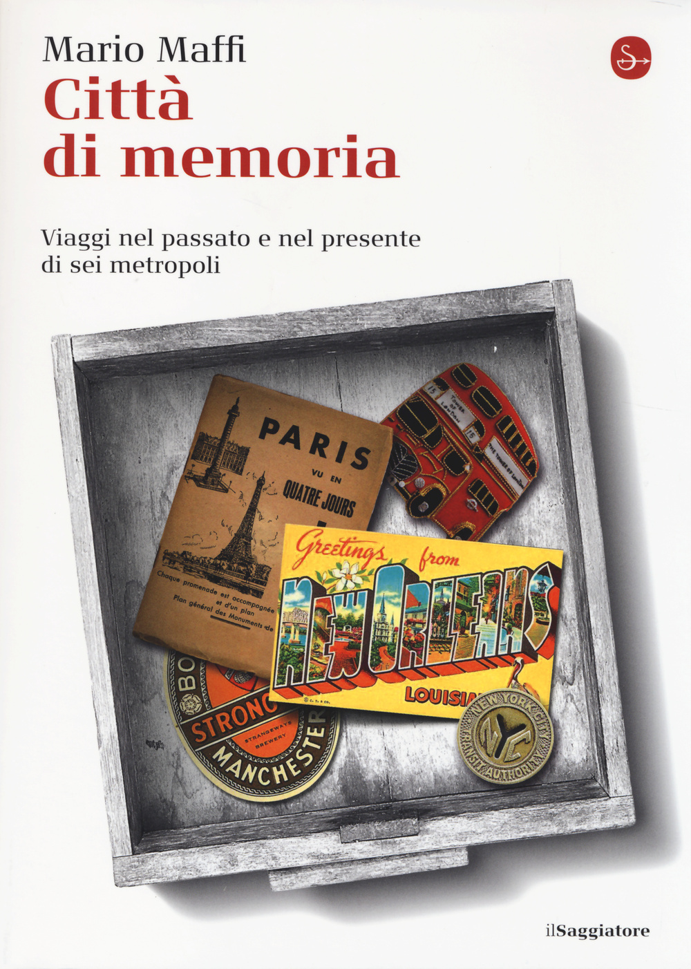 Libro Città di memoria. Viaggi nel passato e nel presente di sei metropoli di Mario Maffi - ean 9788842816980 - Il Saggiatore