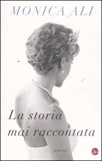 Libro storia mai raccontata di Monica Ali - ean 9788842817536 - Il Saggiatore