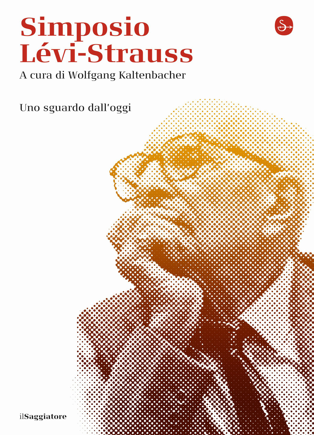 Libro Simposio Lévi-Strauss. Uno sguardo dall'oggi di  - ean 9788842819714 - Il Saggiatore
