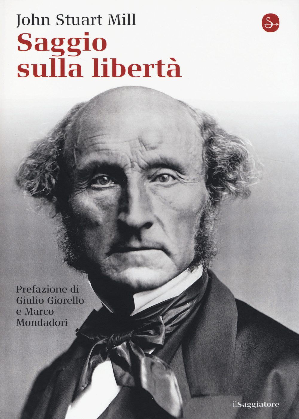 Libro Saggio sulla libertà di John Stuart Mill - ean 9788842820574 - Il Saggiatore