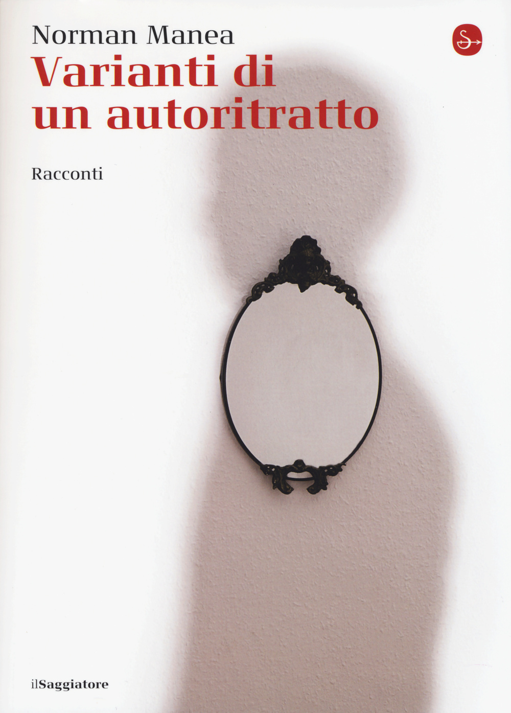 Libro Varianti di un autoritratto di Norman Manea - ean 9788842820611 - Il Saggiatore