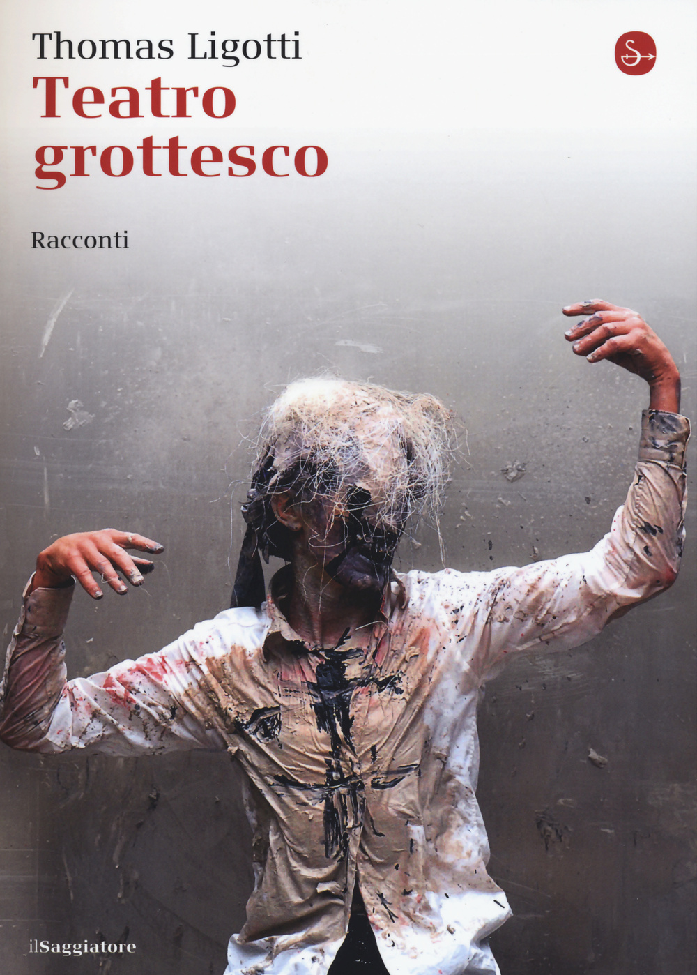 Libro Teatro grottesco di Thomas Ligotti - ean 9788842821670 - Il Saggiatore
