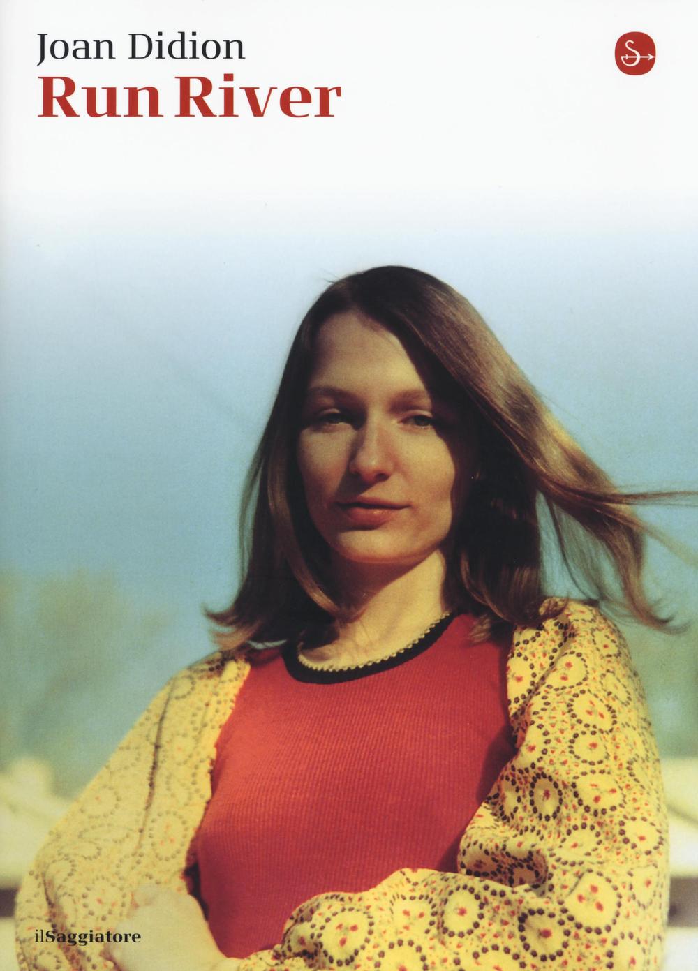 Libro Run River di Joan Didion - ean 9788842822370 - Il Saggiatore