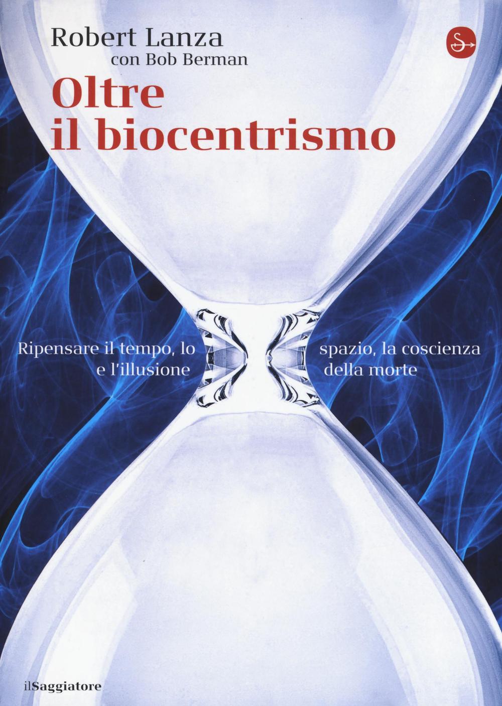 Libro Oltre il biocentrismo. Ripensare il tempo