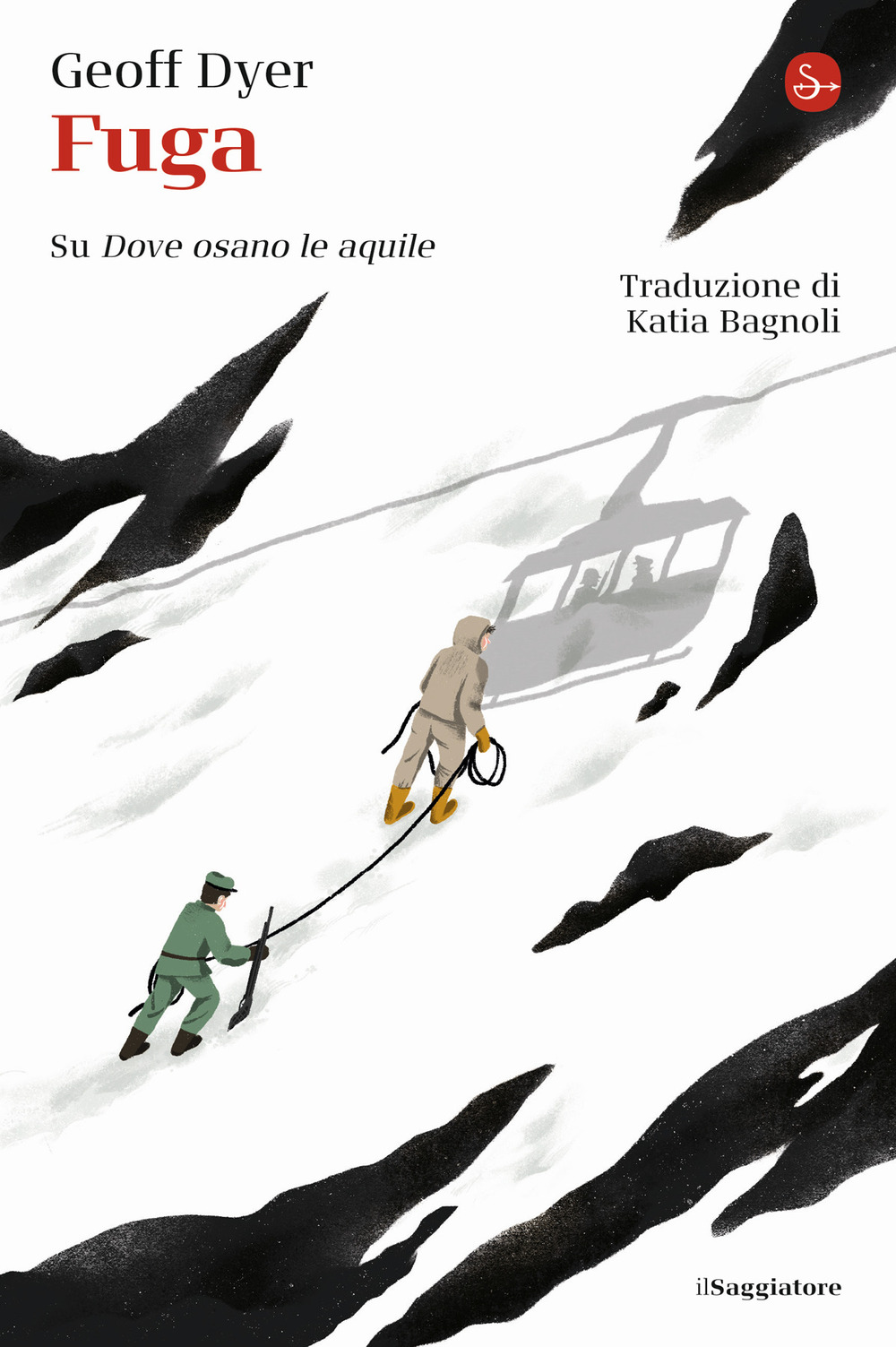 Libro Fuga. Su «Dove osano le aquile» di Geoff Dyer - ean 9788842826040 - Il Saggiatore