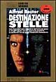 Libro Destinazione stelle di Alfred Bester - ean 9788842903208 - Nord