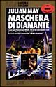 Libro Maschera di diamante di Julian May - ean 9788842909088 - Nord