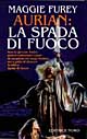 Libro Aurian: la spada di fuoco di Maggie Furey - ean 9788842910374 - Nord