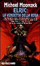 Libro Elric: la vendetta della rosa di Michael Moorcock - ean 9788842910541 - Nord