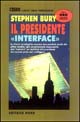 Libro presidente (Interface) di Stephen Bury - ean 9788842912040 - Nord