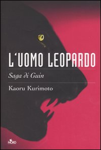 Libro uomo leopardo. Saga di Guin di Kaoru Kurimoto - ean 9788842913481 - Nord