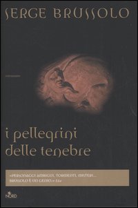 Libro pellegrini delle tenebre di Serge Brussolo - ean 9788842913771 - Nord