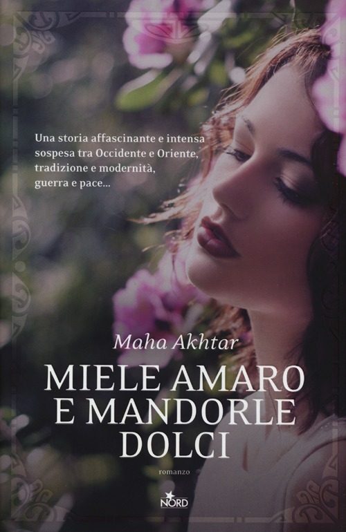 Libro Miele amaro e mandorle dolci di Maha Akhtar - ean 9788842922414 - Nord