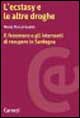 Libro ecstasy e le altre droghe. Il fenomeno e gli interventi di recupero in Sardegna di M. Pia Lai Guaita - ean 9788843012619 - Carocci