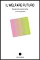 Libro welfare futuro. Manuale critico del terzo settore di  - ean 9788843012794 - Carocci