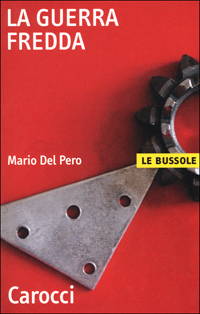 Libro guerra fredda di Mario Del Pero - ean 9788843018970 - Carocci