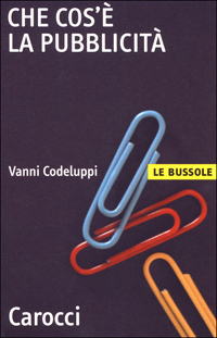 Libro Che cos'è la pubblicità di Vanni Codeluppi - ean 9788843019014 - Carocci