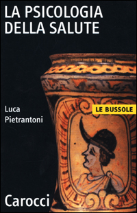 Libro psicologia della salute di Luca Pietrantoni - ean 9788843019038 - Carocci