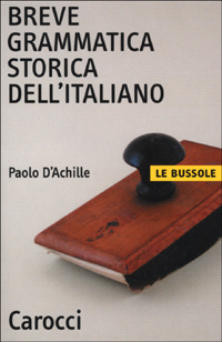 Libro Breve grammatica storica dell'italiano di Paolo D'Achille - ean 9788843019069 - Carocci