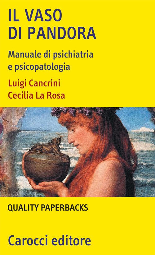 Libro vaso di Pandora. Manuale di psichiatria e psicopatologia di Luigi Cancrini; Cecilia La Rosa - ean 9788843019908 - Carocci