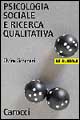 Libro Psicologia sociale e ricerca qualitativa di Elvira Cicognani - ean 9788843021123 - Carocci