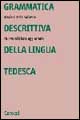 Libro Grammatica descrittiva della lingua tedesca di Maria Grazia Saibene - ean 9788843022991 - Carocci