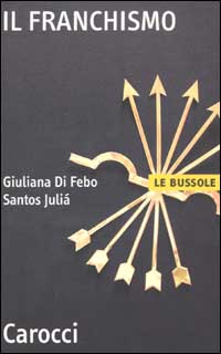Libro franchismo di Giuliana Di Febo; Santos Juliá - ean 9788843025046 - Carocci