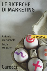 Libro ricerche di marketing di Antonio Chirumbolo; Lucia Mannetti - ean 9788843030002 - Carocci