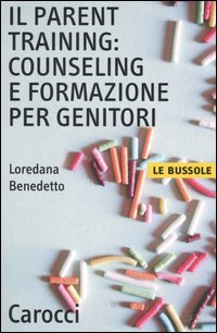 Libro parent training: counseling e formazione per genitori di Loredana Benedetto - ean 9788843032754 - Carocci