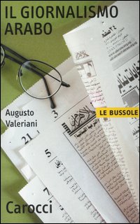 Libro giornalismo arabo di Augusto Valeriani - ean 9788843032808 - Carocci