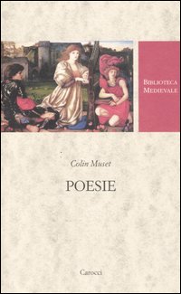 Libro Poesie. Testo francese a fronte di Colin Muset - ean 9788843033447 - Carocci
