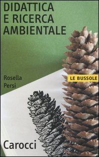 Libro Didattica ricerca ambientale di Rosella Persi - ean 9788843034925 - Carocci