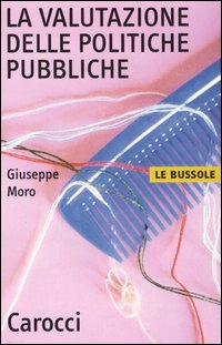 Libro valutazione delle politiche pubbliche di Giuseppe Moro - ean 9788843034963 - Carocci