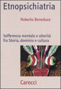 Libro Etnopsichiatria. Sofferenza mentale e alterità fra storia