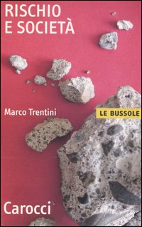 Libro Rischio e società di Marco Trentini - ean 9788843036905 - Carocci