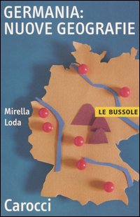 Libro Germania: nuove geografie di Mirella Loda - ean 9788843036998 - Carocci