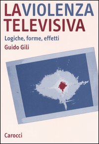 Libro violenza televisiva. Logiche