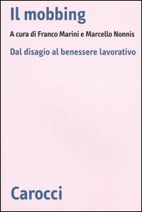 Libro mobbing. Dal disagio al benessere lavorativo di  - ean 9788843037490 - Carocci
